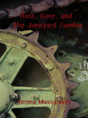 cover image of Rust, Gore, and the Junkyard Zombie